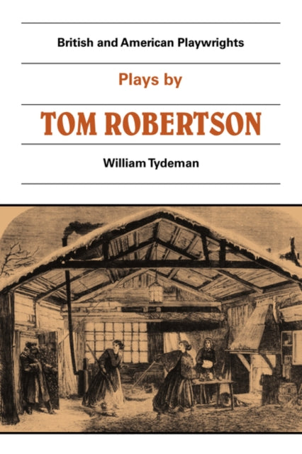 Book cover of: Plays by Tom Robertson. By: William Tydeman