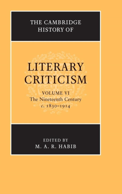 Book cover of: Cambridge History of Literary Criticism: Volume 6, The Nineteenth Century, c.1830–1914. By: George A. Kennedy