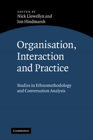 Organisation, Interaction and Practice