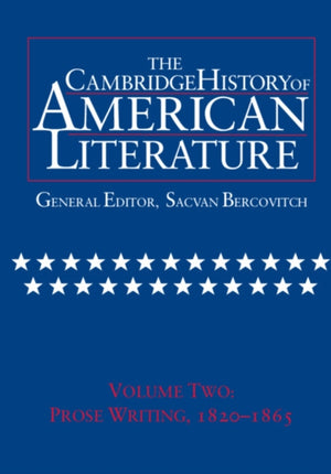 The Cambridge History of American Literature: Volume 2, Prose Writing 1820–1865