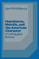 Book cover of: Hawthorne Melville and the American Character. By: John McWilliams