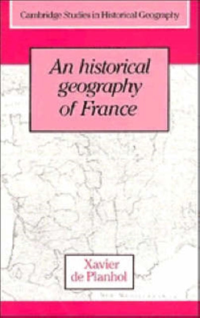 Book cover of: Historical Geography of France