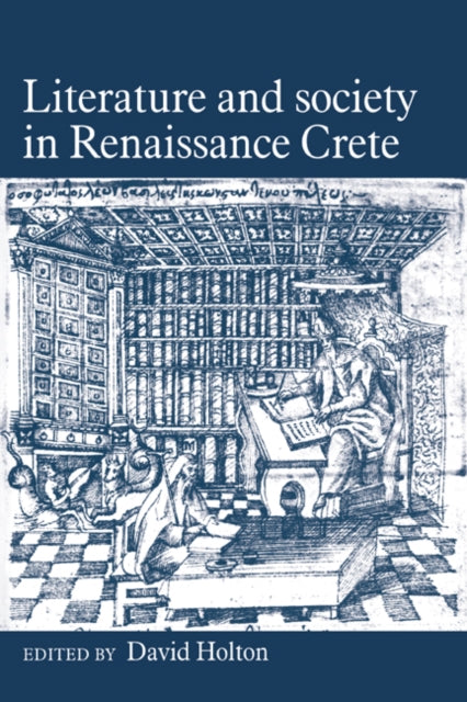 Book cover of: Literature and Society in Renaissance Crete
