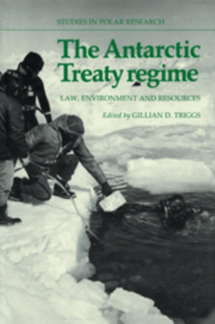 Book cover of: Antarctic Treaty Regime. By: Gillian D. Triggs