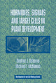 Book cover of: Hormones, Signals and Target Cells in Plant Development. By: Daphne J. Osborne