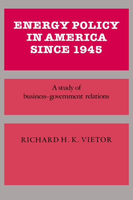 Energy Policy in America since 1945