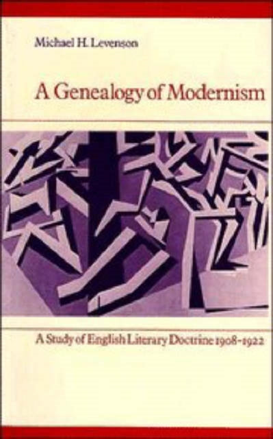 Book cover of: Genealogy of Modernism. By: Michael Levenson