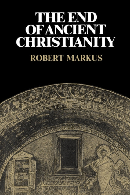 Book cover of: End of Ancient Christianity