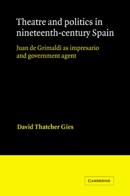 Book cover of: Theatre and Politics in Nineteenth-Century Spain