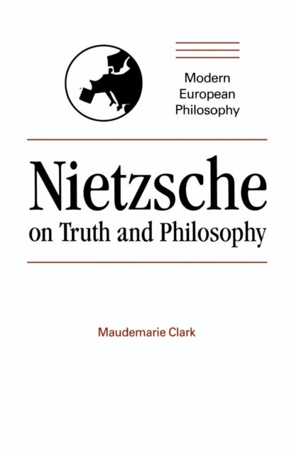 Book cover of: Nietzsche on Truth and Philosophy. By: Maudemarie Clark