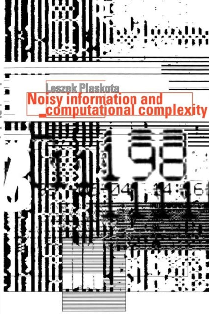 Book cover of: Noisy Information and Computational Complexity. By: Leszek Plaskota