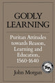 Book cover of: Godly Learning. By: John Morgan