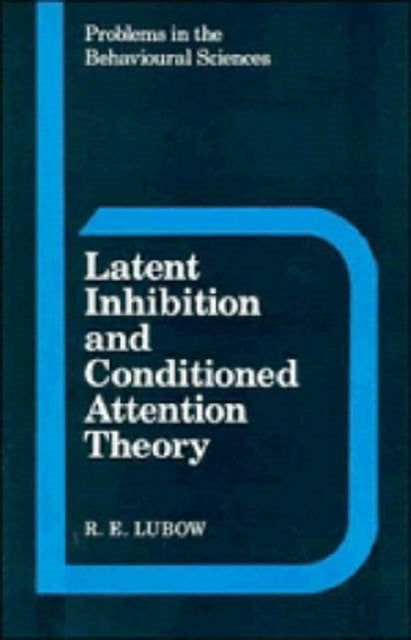 Book cover of: Latent Inhibition and Conditioned Attention Theory