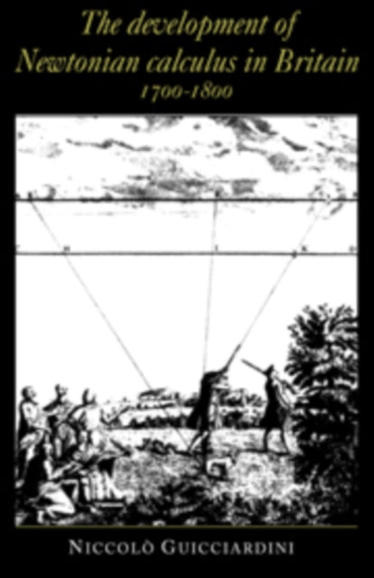 Book cover of: Development of Newtonian Calculus in Britain, 1700–1800. By: Niccolò Guicciardini
