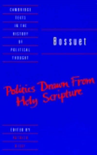 Book cover of: Bossuet: Politics Drawn from the Very Words of Holy Scripture. By: Jacques Bénigne Bossuet