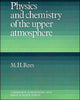 Book cover of: Physics and Chemistry of the Upper Atmosphere. By: M. H. Rees