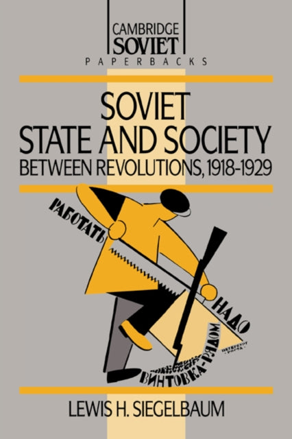 Book cover of: Soviet State and Society between Revolutions, 1918–1929