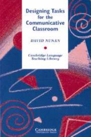 Designing Tasks For The Communicative Classroom