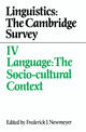 Book cover of: Linguistics: The Cambridge Survey: Volume 4, Language: The Socio-Cultural Context