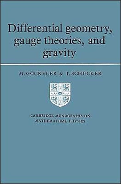 Book cover of: Differential Geometry, Gauge Theories, and Gravity. By: M. Göckeler