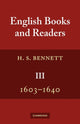 Book cover of: English Books and Readers 1603–1640. By: Henry Stanley Bennett