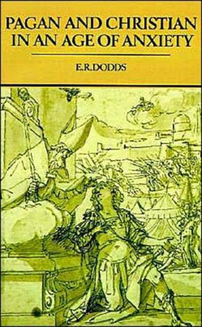 Book cover of: Pagan and Christian in an Age of Anxiety. By: E. R. Dodds