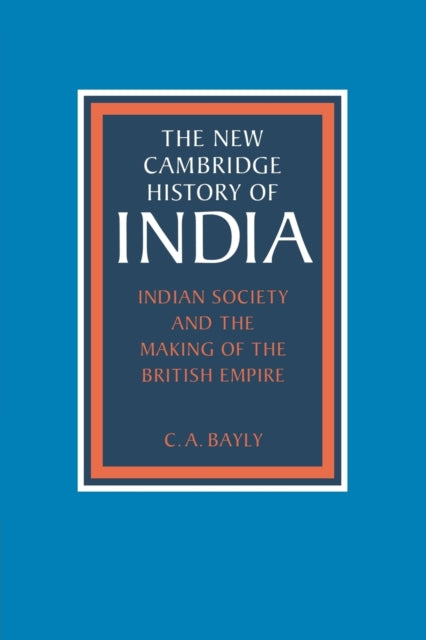 Indian Society and the Making of the British Empire