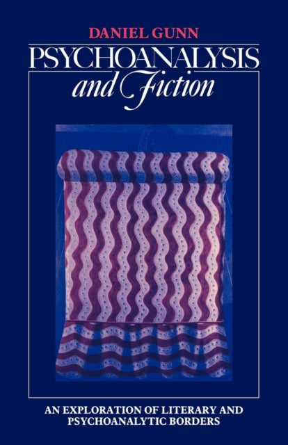 Book cover of: Psychoanalysis and Fiction. By: Daniel Gunn
