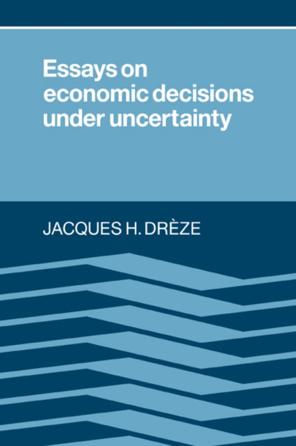 Essays on Economic Decisions under Uncertainty