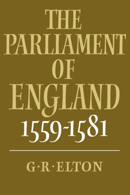 Book cover of: Parliament of England, 1559–1581. By: Geoffrey Rudolph Elton