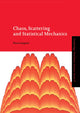 Book cover of: Chaos, Scattering and Statistical Mechanics