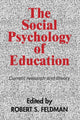 Book cover of: Social Psychology of Education. By: Robert S. Feldman