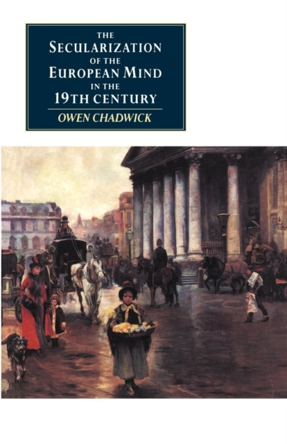 Book cover of: Secularization of the European Mind in the Nineteenth Century