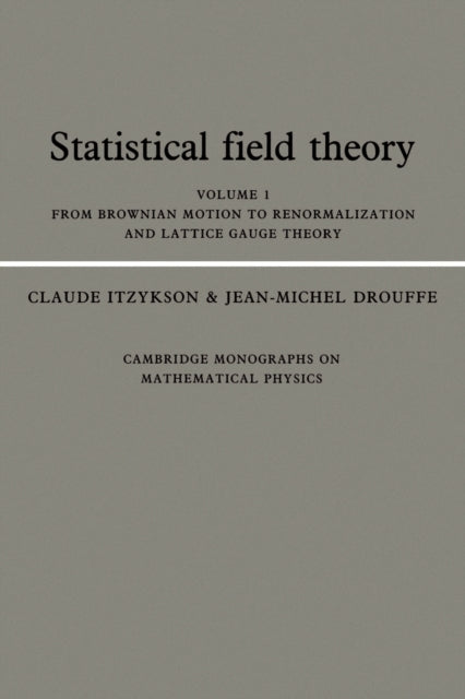 Book cover of: Statistical Field Theory: Volume 1, From Brownian Motion to Renormalization and Lattice Gauge Theory. By: Claude Itzykson