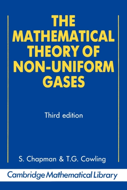 The Mathematical Theory of Non-uniform Gases