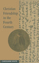 Book cover of: Christian Friendship in the Fourth Century