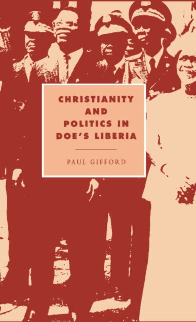 Book cover of: Christianity and Politics in Doe's Liberia