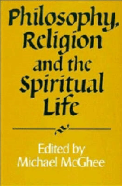 Book cover of: Philosophy, Religion and the Spiritual Life