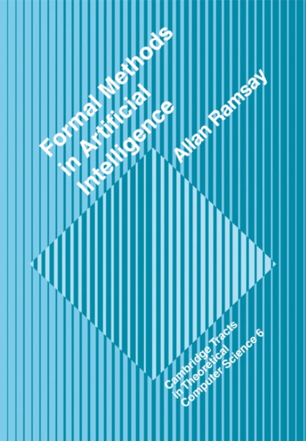 Book cover of: Formal Methods in Artificial Intelligence. By: Allan Ramsay