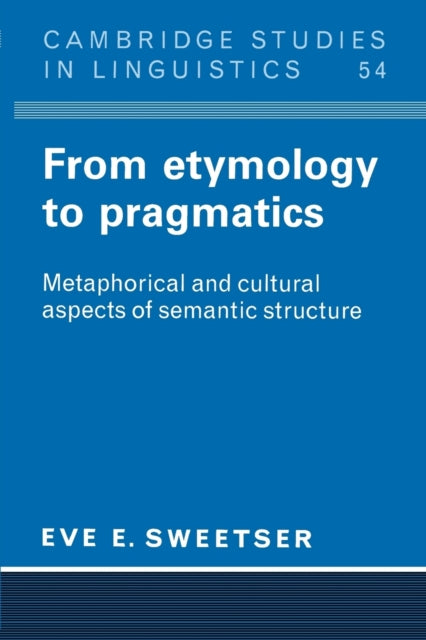 Book cover of: From Etymology to Pragmatics. By: Eve Sweetser