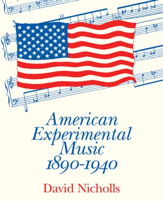 Book cover of: American Experimental Music 1890–1940. By: David Nicholls