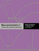 Book cover of: Mass Spectrometry for Chemists and Biochemists