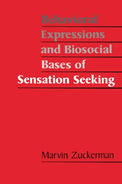 Book cover of: Behavioral Expressions and Biosocial Bases of Sensation Seeking