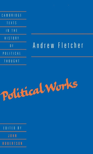 Andrew Fletcher: Political Works
