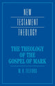 Book cover of: Theology of the Gospel of Mark
