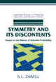 Book cover of: Symmetry and its Discontents. By: S. L. Zabell