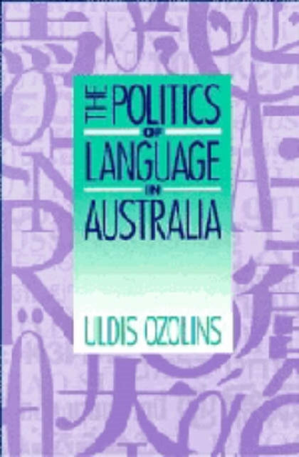Book cover of: Politics of Language in Australia