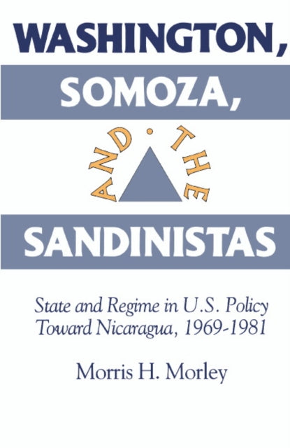 Book cover of: Washington, Somoza and the Sandinistas