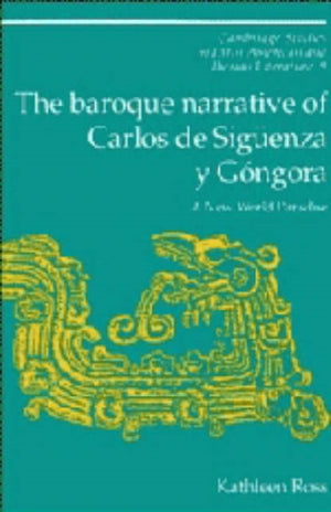 The Baroque Narrative of Carlos de Siguenza y Gongora