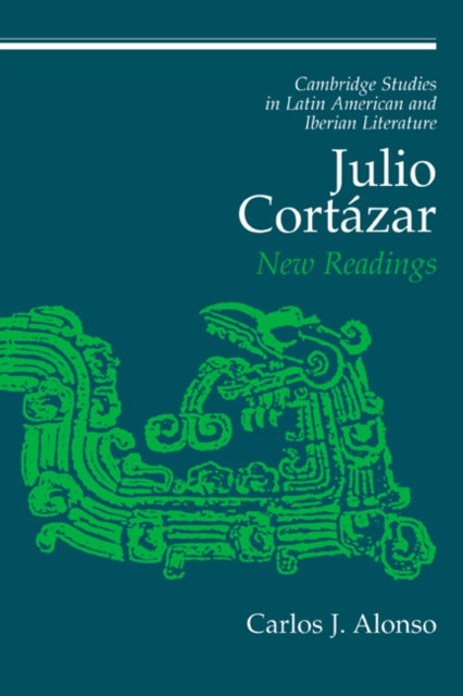 Book cover of: Julio Cortazar. By: Carlos J. Alonso